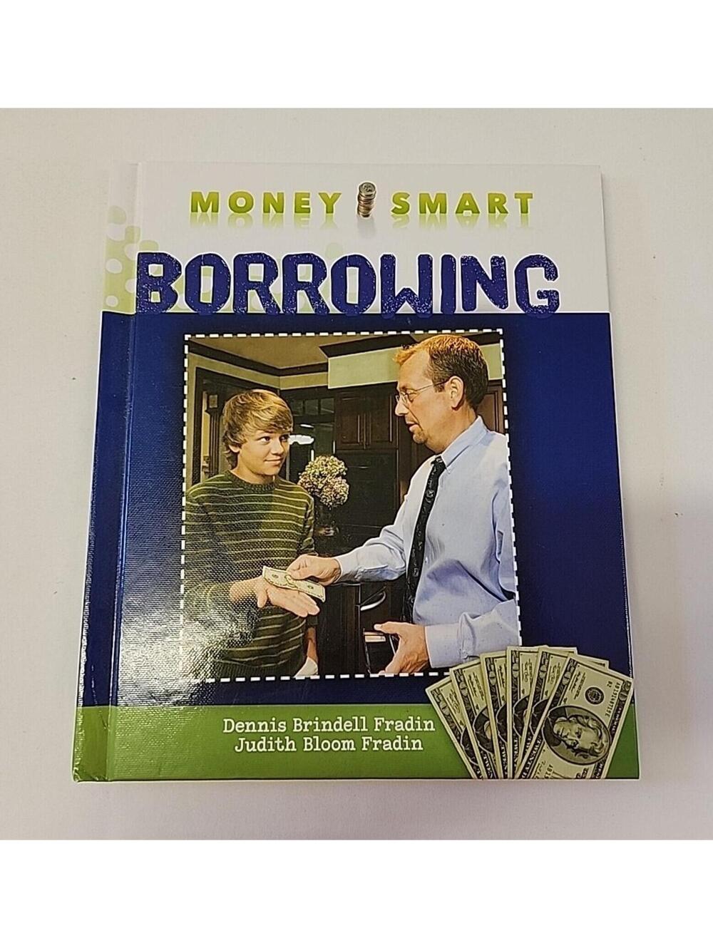 Money Smart Borrowing by Judith Bloom Fradin and Dennis Brindell Fradin Book